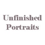 Unfinished Portraits